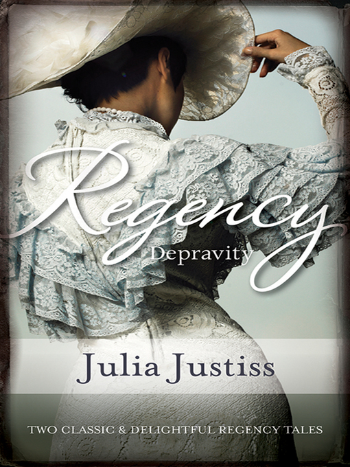Title details for Regency Depravity/Wicked Wager/By Honour Bound by Julia Justiss - Available